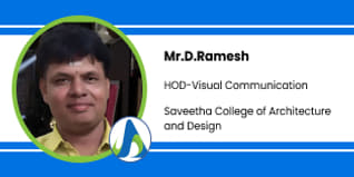 Saveetha College of Architecture and Design, Chennai ,Tamil Nadu, HOD-Visual Communication : Mr.D.Ramesh Interview